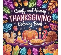 Comfy and Homey Thanksgiving Coloring Book: Bold and Easy Coloring Pages for Kids, Teens and Seniors with Fun Holiday Designs | Cute and Cozy Simple ... Colorable Thanksgiving Quotes (COZY HOLIDAYS)