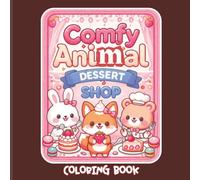 Comfy animal dessert shop Coloring book for kids, and teens.