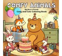 Comfy Animals: Big Bear and Friends - A Cozy & Fuzzy Coloring Book for Adults and Teens to Relax and Relieve Stress in a Hygge-Inspired Space.