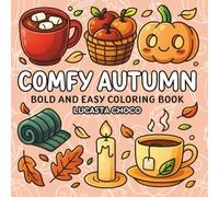Comfy Autumn Coloring Book: Relax and unwind with cozy fall harvest designs. Bold lines and large-print illustrations make coloring effortless and stress-free.