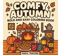 Comfy Autumn Vibes: Cozy Bold and Easy Fall Coloring Book with Pumpkins, Candles, Leaves & Hygge Scenes - Relaxing Coloring Fun for Adults, Seniors, and Teens