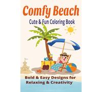 Comfy Beach Cute & Fun Coloring Book for Adults and teens: Bold & Easy Designs for Relaxation & Creativity | 40+ designs | Best gift for summer vacations, beaches and free time