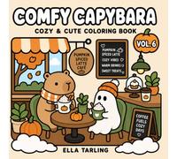 Comfy Capybara Vol. 6: Cozy & Cute Coloring Book: 40 Simple Fall & Pumpkin Spice Adventures with Capybara & Ghost for Kids & Adults