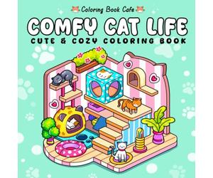 Comfy Cat Life: Cute Coloring Book for Adults and Teens Featuring Lazy Cats, Cozy Corners, and Purrfectly Relaxing Hygge Scenes