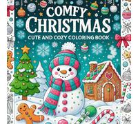 Comfy Christmas: Cute and Cozy Coloring Book with Festive Holiday Winter Designs for Kids &Teens & Adults.