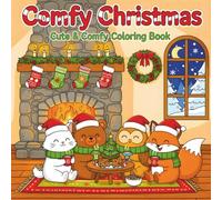Comfy Christmas: Cute and Relaxing Coloring Book for Adults & Teens Featuring Adorable Winter Scenes and Kawaii Animal Friends (Cozy Christmas Coloring Collection)