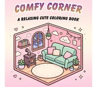 Comfy Corner: A Bold & Easy Cozy Aesthetic Coloring Book Featuring Cute Kawaii Rooms, Miniature Shops, and Relaxing Interior Spaces
