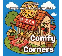 Comfy Corners - Cute Isometric Coloring Book: Relaxing Cozy Scenes for Adults and Teens: illustrations of charming corners, shops, and cozy spaces - perfect for stress relief and creative fun.