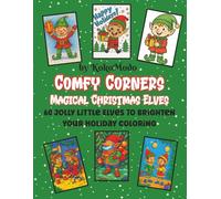 Comfy Corners Magical Christmas Elves by Koko Modo - 60 Jolly Little Elves to Brighten Your Holiday Coloring Large Format 8.5 X 11
