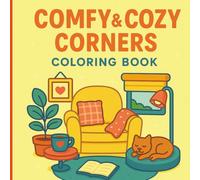 Comfy & Cozy Corners: Coloring book for Adults and Teens with 50+ Simple & Bold Hygge Designs - Cute Coloring Book for Relaxation