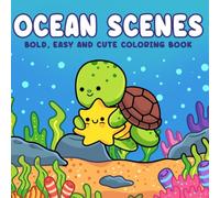 Comfy Cozy Ocean Scenes: Coloring Book for Adults and Teens with Super Cute Sea Creatures with Easy and Simple Designs for Relaxation: Bold & Easy Coloring (Bold, Easy & Cute Coloring Books)