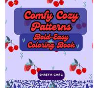 Comfy Cozy Patterns-Bold-Easy Coloring Book: Relax and Enjoy Creative Illustrations: Great for Seniors, Adults , Teens and Kids with 30 Simple Large Prints