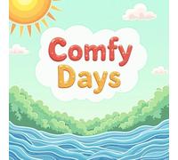 Comfy Days Coloring Book: A Cozy Collection of Relaxing Designs for Stress Relief, Mindfulness, and Calm - Perfect for Adults, Teens, and Anyone Who Loves Comfort and Creativity