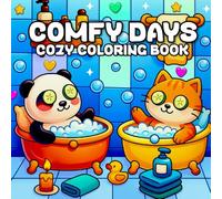 Comfy Days: Cozy Coloring Book for Adults and Teens Featuring Adorable Animal Characters in Cute Vibes for Fun & Relaxation