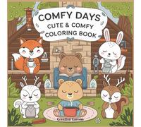 Comfy Days: Cute and Comfy Coloring Book for Adults and Teens With Adorable Animals: In Relaxing Hygge Scenes Stress Relief ( Bold and Easy ) (Bold and Easy, Cute and Cozy Coloring Books)