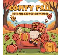Comfy Fall: Bold and Easy coloring book, 45 Fun and Simple Autumn-Themed Pages with Pumpkins, Leaves, Cute Animals, and More