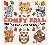 Comfy Fall Bold and Easy Coloring Book: Cute and Cozy Animals Coloring Pages for All Ages