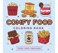 Comfy FOOD: Coloring Book for Adults and Kids, Bold and Easy, Simple and Big Designs for Relaxation Featuring Cozy Snacks, Sweet Treats, and Delicious Comfort Food for Adults and Kids