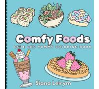 Comfy Foods: Cute and Yummy Coloring Book