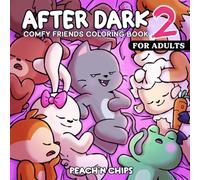 COMFY FRIENDS - After Dark 2: Cute Coloring Book for Adults Featuring Bold and Tasteful Designs for Stress Relief and Relaxation (Not for kids) (COMFY FRIENDS Coloring Books Collection)
