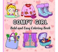 Comfy Girl Bold and Easy Coloring Book for Adults: Cute Cozy Girl Designs for Stress Relief and Mindful Coloring - Easy Pages for Women