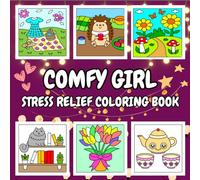 Comfy Girl Moments: Mindfulness Activities for Stress-Free Days: A Cozy Activity Book with Gentle Prompts, Coloring Pages, and Self-Care Inspiration
