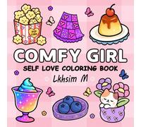 Comfy Girl Self-Love Coloring Book: Cute & Relaxing Self-Care for Teens & Adults - Build Confidence, Find Calm, and Embrace Joy