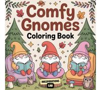 Comfy Gnomes Coloring Book: An Adult Coloring Book Featuring Charming and Whimsical Gnomes in Cozy Autumn and Winter Scenes for Stress Relief and Relaxation