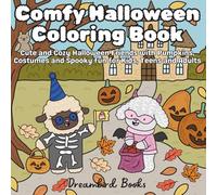Comfy Halloween Coloring Book: Cute and Cozy Halloween Friends with Pumpkins, Costumes and Spooky Fun for Kids, Teens and Adults