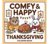 Comfy & Happy Thanksgiving: Cute Animals & Cozy Scenes coloring book - 30 Single-Sided Pages, Easy Stress-Relief for Kids, Teens & Adults (Comfy & Happy Collection)