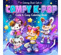 Comfy K-Pop: Cute and Cozy Coloring Book for Adults and Teens with Adorable Animal Pop Stars for Relaxation and Stress Relief
