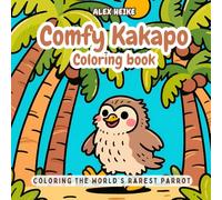 Comfy Kakapo Coloring Book: 45 Relaxing Kakapo Coloring Pages for All Ages Single-Sided Designs for Stress Relief and Creativity