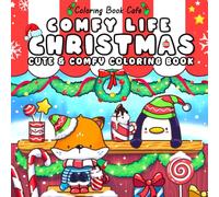 Comfy Life Christmas: Cute and Cozy Coloring Book for Adults and Teens - Whimsical and Relaxing Hygge Holiday Scenes with Adorable Animal Friends for Stress Relief