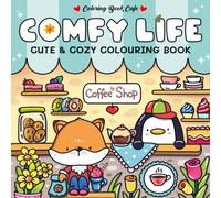 Comfy Life : Cute and Comfy Colouring Book