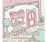Comfy ME-TIME: Cute & Cozy Coloring Book for Adults, Teens & Kids with Simple, Bold & Easy Illustrations for Relaxation