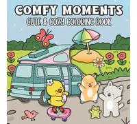 Comfy Moments: Cute And Cozy Coloring Book for Adults and Teens, hygge inspired Cute adorable animal Designs for Stress Relief and Relaxation.