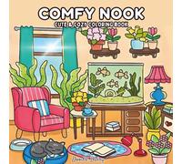 Comfy Nook: Coloring Book for Adults and Teens Featuring Cute and Simple Hygge-Inspired Designs of Relaxing Spaces, Cozy Retreats and Adorable Interiors for Stress Relief