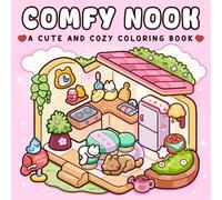 Comfy Nook: Cute and Cozy Coloring Book for Adults and Teens with Cozy Corners and Comfort Places for Relaxation and Stress Relief