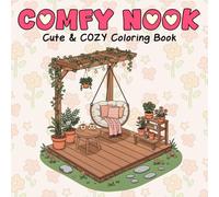 Comfy Nook: Cute & Cozy Coloring Book with Bold and Easy Designs for All Ages - Relaxing Nooks, Little Corners, and Simple Fun Illustrations (Blossom Haven Bold & Easy Coloring Book Series)