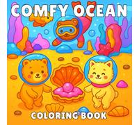 Comfy Ocean Coloring Book: Relaxing Sea Creatures, Cozy Beach Scenes, Waves, Shells, and Underwater Designs for Stress Relief and Easy Coloring