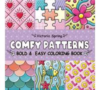 Comfy Patterns Coloring Book: A Variety of 50 Large Print Designs for Adults, Teens and Kids, Bold and Easy, Simple and Big Designs for Stress Relief ... Patterns and Mandala (Bold & Easy Coloring)