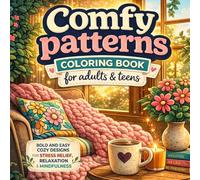 Comfy Patterns Coloring Book for Adults & Teens: Bold & Easy Designs for Stress Relief, Relaxation & Mindfulness
