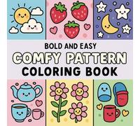 Comfy Patterns Coloring Book: Over 40 Comfy and Cute Bold and Easy Pattern Designs | Relaxation and Stress Relief for Adults, Teens and Seniors | Single-Sided Pages | 8.5x8.5