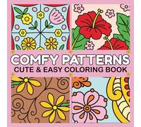 Comfy Patterns Coloring Book: Relaxing Designs to Soothe Your Mind and Soul | simple pattern coloring book