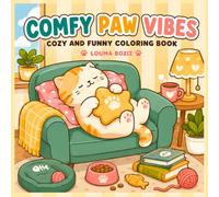 Comfy Paw Vibes: Cozy and Funny Coloring Book for Adults and Teens Featuring Cute Cats, Cozy Everyday Moments, and Relaxing Daily Life