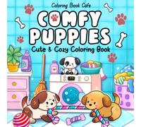 Comfy Puppies: Cute & Cozy Coloring Book for Adults and Teens with Adorable Dogs, Easy Bold Animal Designs, Relaxing Scenes, and Stress Relief