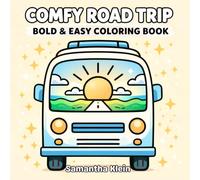Comfy Road Trip: Cozy Bold & Easy Coloring Book for Kids and Adults: 40 Minimalist Art Designs for Relaxation (Comfy Series)