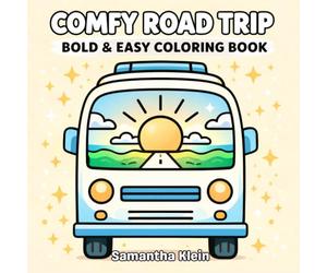 Comfy Road Trip: Cozy Bold & Easy Coloring Book for Kids and Adults: 40 Minimalist Art Designs for Relaxation (Comfy Series)