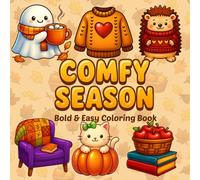 Comfy Season Bold & Easy Coloring Book: 40 Cozy, Cute Animals,Simple Fall Designs and Stress-Free illustrations for Adults, Teens & Kids for Relaxation and Fun