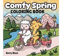 Comfy Spring Coloring Book: 50 Cute Bold and Easy Designs for Fun and Relaxation. Adorable Fuzzy Friends in Cozy Landscapes. Amazing for Adults, Teens and Kids (Cutie Craft Activity Books)